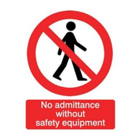 No admittance without safety equipment Safety sign, (H)200mm (W)150mm